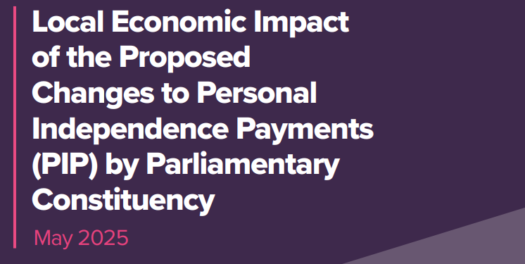 Local Economic Impact of the Proposed Changes to Personal Independence Payments (PIP) by Parliamentary Constituency 